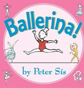 Ballerina! - Petr Sís