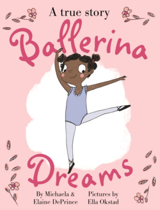 Ballerina Dreams - Michaela  DePrince