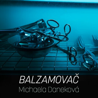 Balzamovač - Michaela Daneková