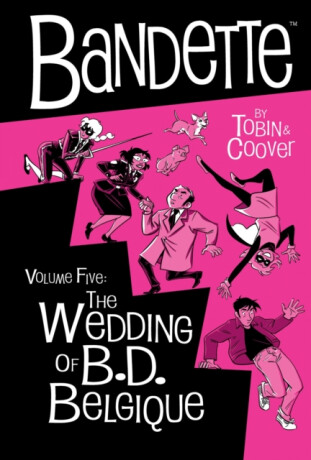 Bandette Volume 5: The Wedding of B.D. Belgique - Paul Tobin, Colleen Coover