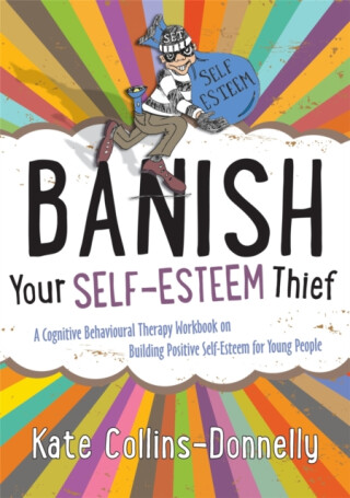 Banish Your Self-Esteem Thief - Kate Collins-Donnelly