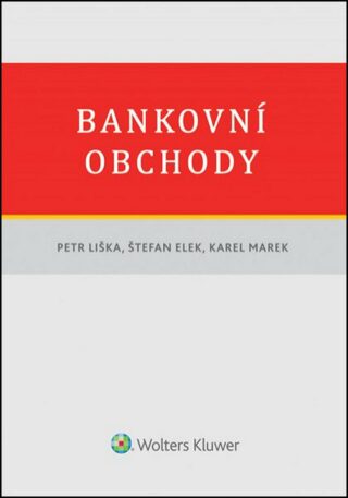 Bankovní obchody - Petr Liška,Karel Marek,Štefan Elek