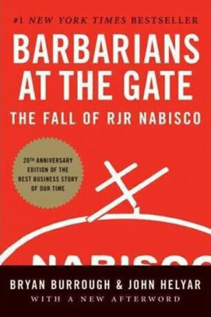 Barbarians at the Gate - Bryan Burrough,John Helyar