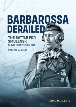 Barbarossa Derailed: The Battle for Smolensk 10 July-10 September 1941 - David M. Glantz