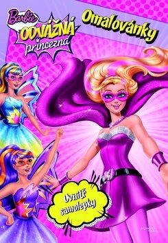 Barbie - Odvážná princezna - Omalovánky - Uvnitř samolepky - Mattel