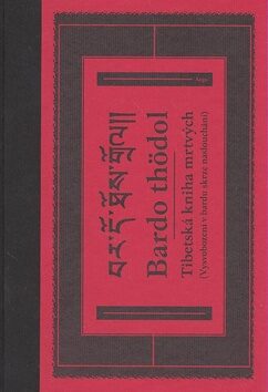 Tibetská kniha mrtvých. Bardo thödol - 