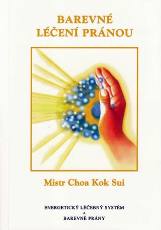 Barevné léčení pránou - Choa Kok Sui