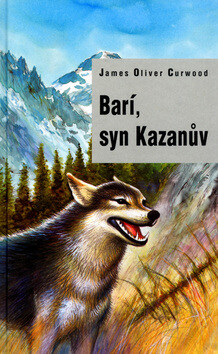 Barí, syn Kazanův - James Oliver Curwood