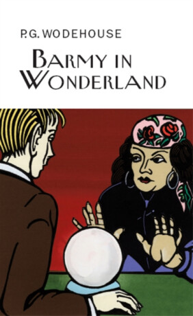Barmy in Wonderland - Pelham Grenville Wodehouse
