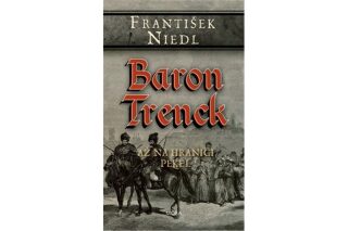 Baron Trenck Až na hranici pekel - František Niedl