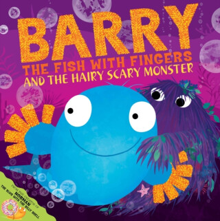 Barry the Fish with Fingers and the Hairy Scary Monster - Sue Hendra,Paul Linnet