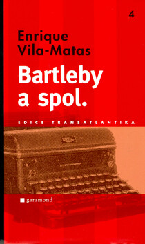 Bartleby a spol. - Enrique Vila-Matas