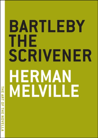 Bartleby the Scrivener - Herman Melville