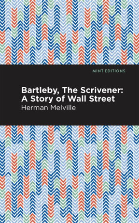 Bartleby, The Scrivener - Herman Melville