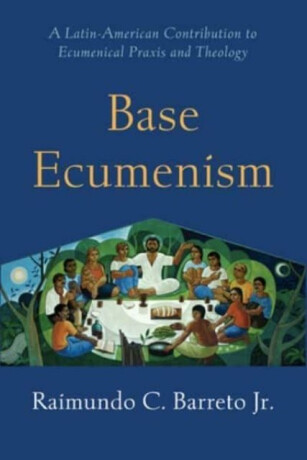 Base Ecumenism - Raimundo C. Barreto