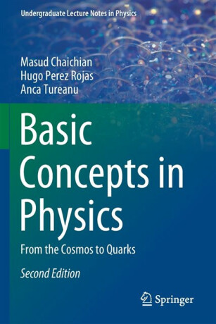 Basic Concepts in Physics - Anca Tureanu,Masud Chaichian,Hugo Perez Rojas