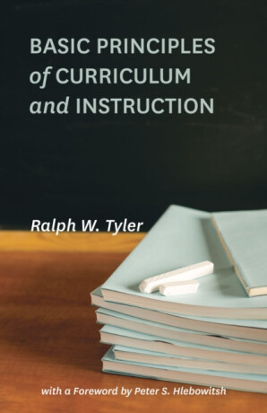 Basic Principles of Curriculum and Instruction - Ralph W. Tyler