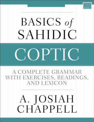 Basics of Sahidic Coptic - A. Josiah Chappell