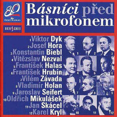 Básníci před mikrofonem - Vítězslav Nezval,Viktor Dyk,Jaroslav Seifert,František Hrubín,Konstantin Biebl,Vladimír Holan,Oldřich Mikulášek,Josef Hora,Karel Kryl,Jan Skácel,František Halas,Vilém Závada