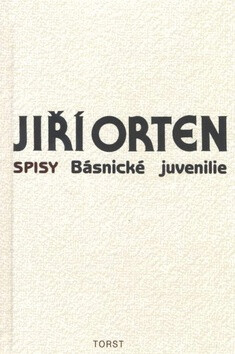 Básnické juvenilie - Jiří Orten,Jiří Opelík