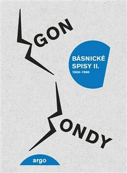 Básnické spisy II. - Egon Bondy