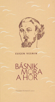 Básnik mora a hôr - Eugen Vesnin,František Michalovič