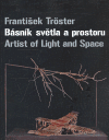 Básník světla a prostoru/ Artist of Light and Space - 