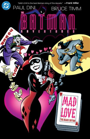 Batman Adventures: Mad Love Deluxe Edition (New Edition) - Paul Dini,Bruce Timm