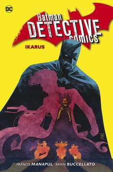 Batman Detective Comics Ikarus - Francis Manapul,Brian Buccellato