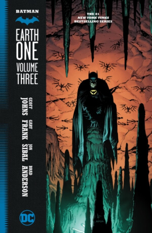 Batman: Earth One Vol. 3 - Geoff Johns,Frank Gary