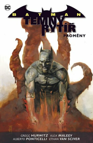 Batman: Temný rytíř 4: Proměny - Alex Maleev,Ethan Van Sciver,Gregg Hurwitz