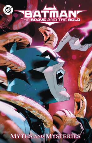 Batman: The Brave and the Bold: Myths and Mysteries - Rob Levin,Zipporah Smith
