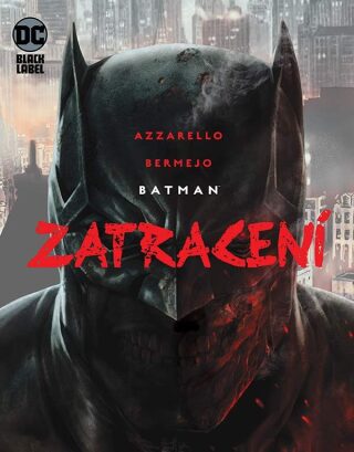 Batman - Zatracení - Brian Azzarello,Lee Bermejo