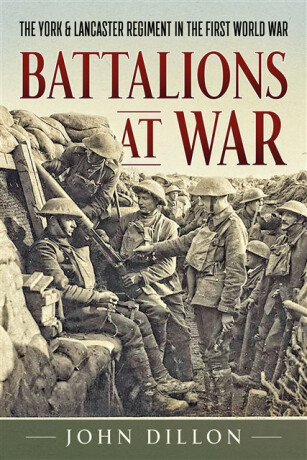 Battalions at War - John Dillon