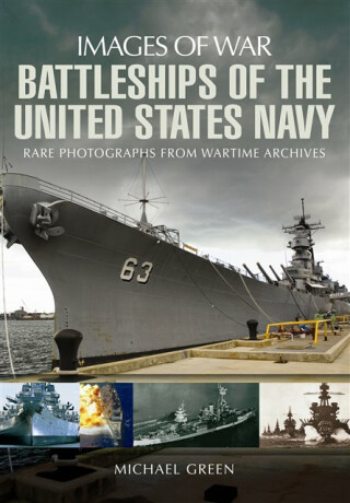 Battleships of the United States Navy - Michael Green