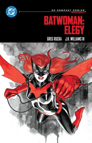 Batwoman: Elegy: DC Compact Comics Edition - Greg Rucka,J.H. Wiliams, III