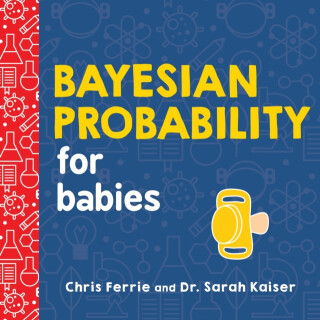 Bayesian Probability for Babies - Chris Ferrie