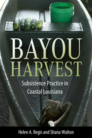 Bayou Harvest - Helen A. Regis,Shana Walton