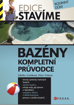 Bazény Kompletní průvodce - Zdeňka Lhotáková,Klára Trnková