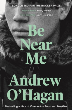 Be Near Me - Andrew O'Hagan