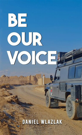 Be Our Voice - Daniel Wlazlak