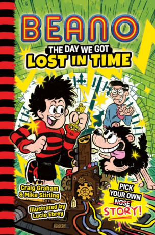 BEANO The Day We Got Lost in Time - Mike Stirling,Craig Graham,Beano
