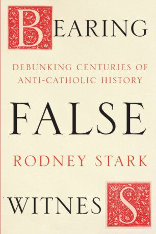 Bearing False Witness - Stark Rodney