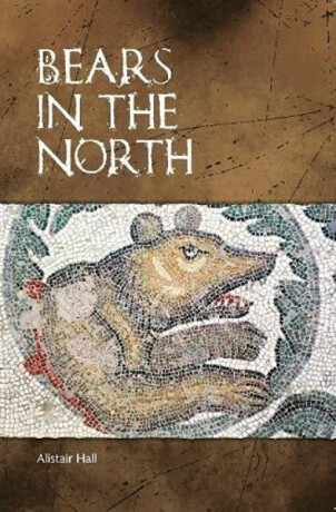 Bears in the North - Alistair Hall
