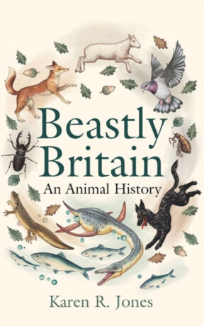 Beastly Britain - Karen R. Jones