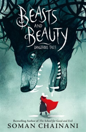 Beasts and Beauty - Soman Chainani