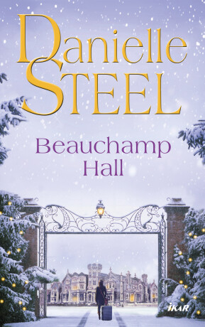 Beauchamp Hall - Danielle Steel