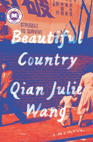 Beautiful Country: A Read with Jenna Pick - Qian Julie Wang