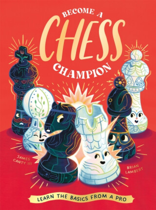 Become a Chess Champion - Neon Squid,James Canty III