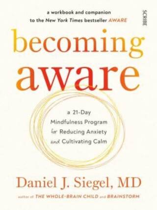 Becoming Aware - Daniel J. Siegel